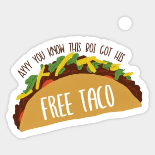 Ayy You Know This Boi Got His Free Taco Vine Reference Sticker